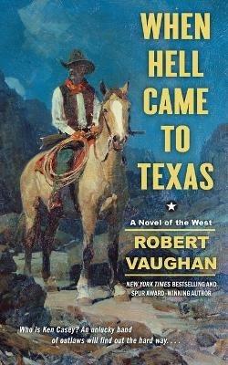 When Hell Came to Texas - Robert Vaughan - cover