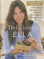 Deliciously Ella: 100+ Easy, Healthy, and Delicious Plant-Based, Gluten-Free Recipesvolume 1