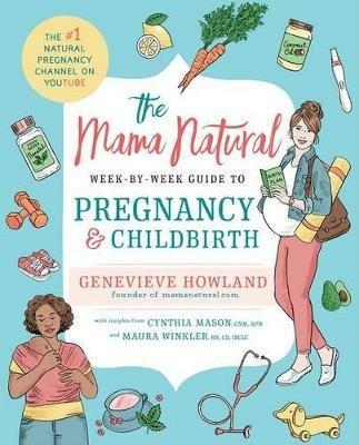 The Mama Natural Week-by-Week Guide to Pregnancy and Childbirth - Genevieve Howland - cover