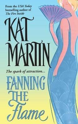 Fanning the Flame - Kat Martin - cover