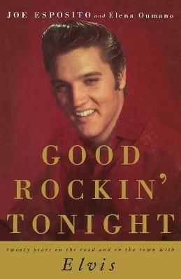 Good Rockin' Tonight: Twenty Years on the Road and on the Town with Elvis - Joe Esposito - cover