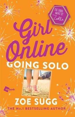 Girl Online: Going Solo: The Third Novel by Zoella - Zoe Sugg - cover