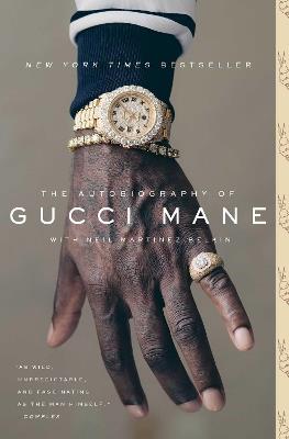 The Autobiography of Gucci Mane - Gucci Mane,Neil Martinez-Belkin - cover