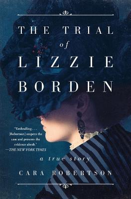 The Trial of Lizzie Borden - Cara Robertson - cover