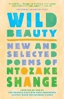 Wild Beauty: New and Selected Poems - Ntozake Shange - cover