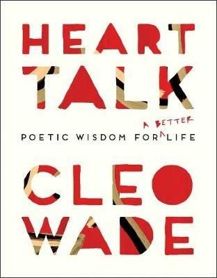 Heart Talk: Poetic Wisdom for a Better Life - Cleo Wade - cover