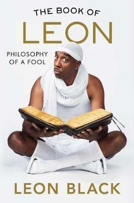 The Book of Leon: Philosophy of a Fool - Leon Black,Jb Smoove,Iris Bahr - cover