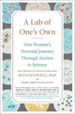 A Lab of One's Own: One Woman's Personal Journey Through Sexism in Science