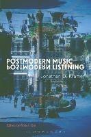 Postmodern Music, Postmodern Listening - Jonathan D. Kramer - cover