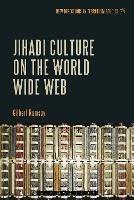 Jihadi Culture on the World Wide Web - Gilbert Ramsay - cover