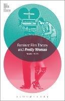 Feminist Film Theory and Pretty Woman - Mari Ruti - cover