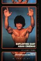 Exploiting East Asian Cinemas: Genre, Circulation, Reception - cover