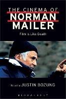 The Cinema of Norman Mailer: Film is Like Death
