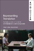 Representing Translation: The Representation of Translation and Translators in Contemporary Media - cover
