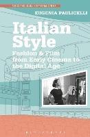 Italian Style: Fashion & Film from Early Cinema to the Digital Age