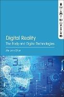 Digital Reality: The Body and Digital Technologies - Melanie Chan - cover