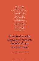 Conversations with Biographical Novelists: Truthful Fictions across the Globe - cover