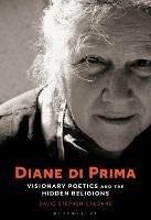 Diane di Prima: Visionary Poetics and the Hidden Religions - David Stephen Calonne - cover