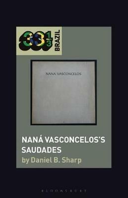 Naná Vasconcelos’s Saudades - Daniel B. Sharp - cover