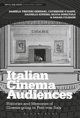 Italian Cinema Audiences: Histories and Memories of Cinema-going in Post-war Italy - Daniela Treveri Gennari,Catherine O'Rawe,Danielle Hipkins - cover