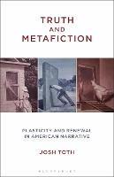 Truth and Metafiction: Plasticity and Renewal in American Narrative - Josh Toth - cover