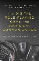 The Digital Role-Playing Game and Technical Communication: A History of Bethesda, BioWare, and CD Projekt Red - Daniel Reardon,David Wright - cover