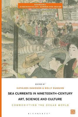 Sea Currents in Nineteenth-Century Art, Science and Culture: Commodifying the Ocean World - cover