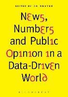 News, Numbers and Public Opinion in a Data-Driven World - cover