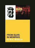 Elvis Presley's From Elvis in Memphis - Eric Wolfson - cover