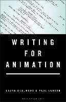 Writing for Animation - Laura Beaumont,Paul Larson - cover