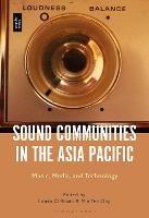 Sound Communities in the Asia Pacific: Music, Media, and Technology - cover
