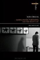 Non-Cinema: Global Digital Film-making and the Multitude - William Brown - cover