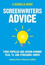 Screenwriters Advice: From Popular and Award Winning Film, TV, and Streaming Shows