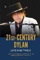 21st-Century Dylan: Late and Timely - cover