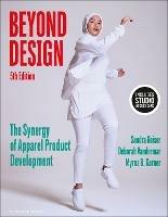 Beyond Design: The Synergy of Apparel Product Development - Bundle Book + Studio Access Card - Sandra Keiser,Deborah Vandermar,Myrna B. Garner - cover