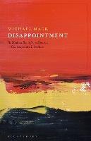 Disappointment: Its Modern Roots from Spinoza to Contemporary Literature - Michael Mack - cover