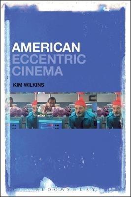 American Eccentric Cinema - Kim Wilkins - cover