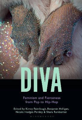 Diva: Feminism and Fierceness from Pop to Hip-Hop - cover
