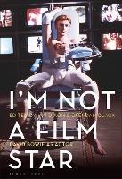 I’m Not a Film Star: David Bowie as Actor - cover