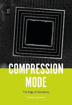 Compression Mode: The Edge of Sensibility - Stephen Kennedy - cover