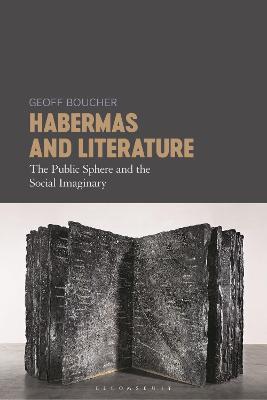 Habermas and Literature: The Public Sphere and the Social Imaginary - Geoff Boucher - cover