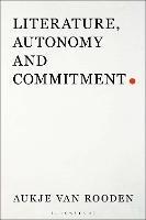 Literature, Autonomy and Commitment - Aukje van Rooden - cover