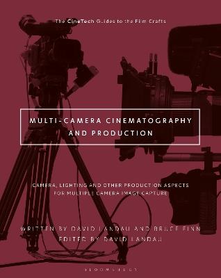 Multi-Camera Cinematography and Production: Camera, Lighting, and Other Production Aspects for Multiple Camera Image Capture - David Landau,Bruce Finn - cover
