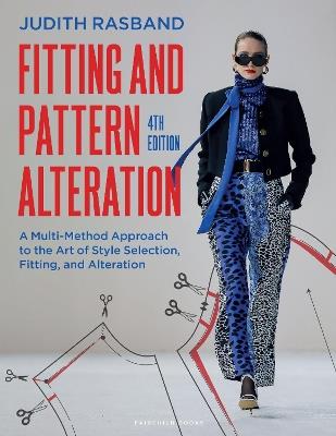 Fitting and Pattern Alteration: A Multi-Method Approach to the Art of Style Selection, Fitting, and Alteration - Judith Rasband,Elizabeth Liechty,Della Pottberg-Steineckert - cover