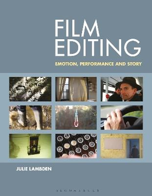 Film Editing: Emotion, Performance and Story - Julie Lambden - cover