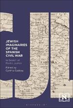 Jewish Imaginaries of the Spanish Civil War: In Search of Poetic Justice