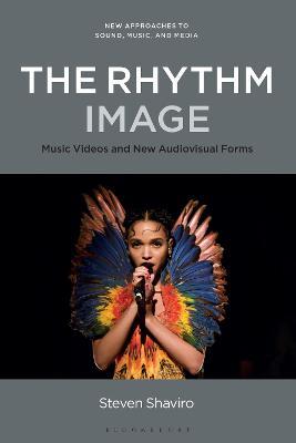 The Rhythm Image: Music Videos and New Audiovisual Forms - Steven Shaviro - cover