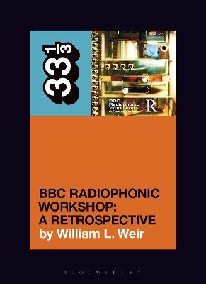 BBC Radiophonic Workshop's BBC Radiophonic Workshop - A Retrospective - William L. Weir - cover