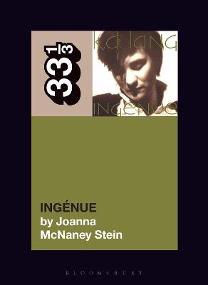 k.d. lang's Ingénue - Joanna McNaney Stein - cover