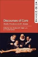 Discourses of Care: Media Practices and Cultures - cover